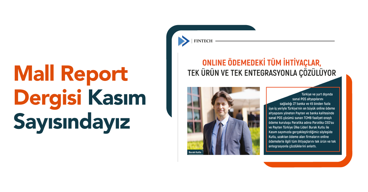 Online Ödemedeki Tüm İhtiyaçlar, Tek Ürün ve Tek Entegrasyonla Çözülüyor | Mall Report Kasım 2022