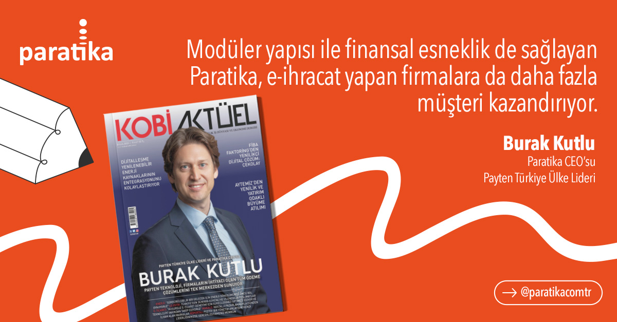 Kobi Aktüel | Paratika, Modüler Yapısıyla Finansal Esneklik Sağlıyor (Eylül 2024)
